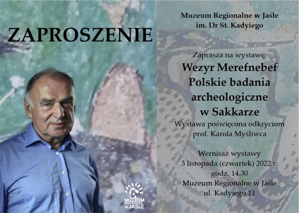 „wezyr merefnebef  - polskie badania archeologiczne                          w sakkarze”muzeum regionalne w jaśle zaprasza do obejrzenia interesującej wystawy  