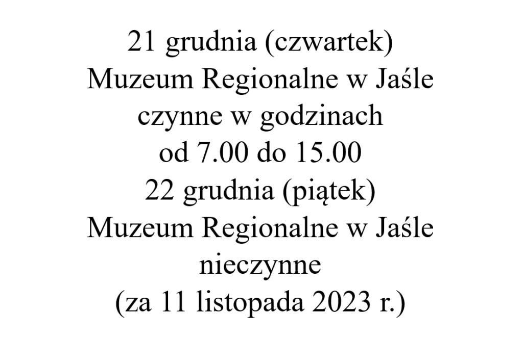 godziny otwarcia muzeum w dniach 21-22.12.2023 r.