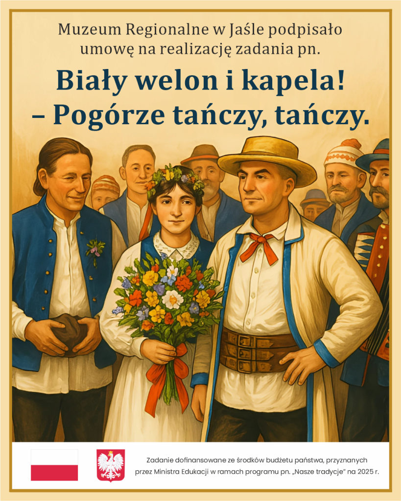 muzeum regionalne w jaśle podpisało umowę na realizację zadania pn. biały welon i kapela! – pogórze tańczy, tańczy.